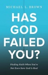 Has God Failed You?: Finding Faith When You